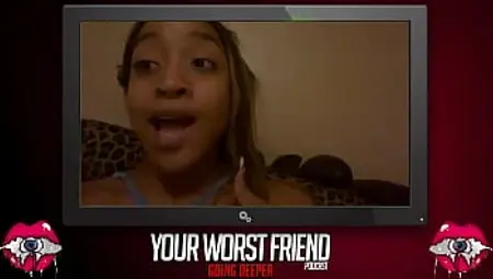 Mena Carlisle - Your Worst Friend: Going Deeper (pornstar, stripper and dominatrix)